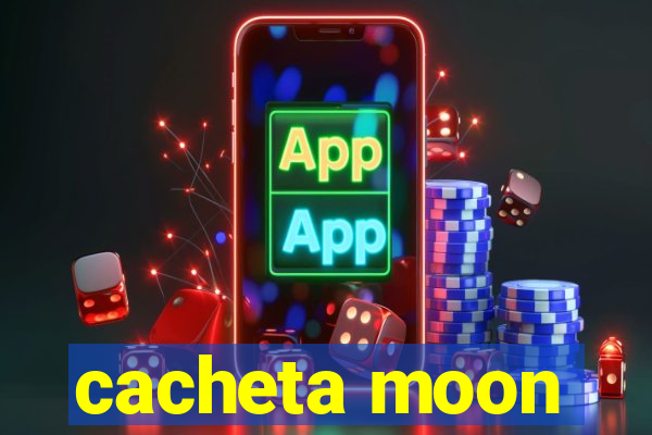 cacheta moon